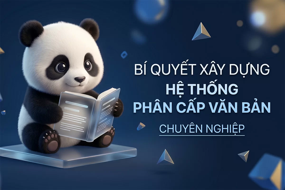Thủ Thuật #3: Bí Quyết Xây Dựng Hệ Thống Phân Cấp Văn Bản Chuyên Nghiệp