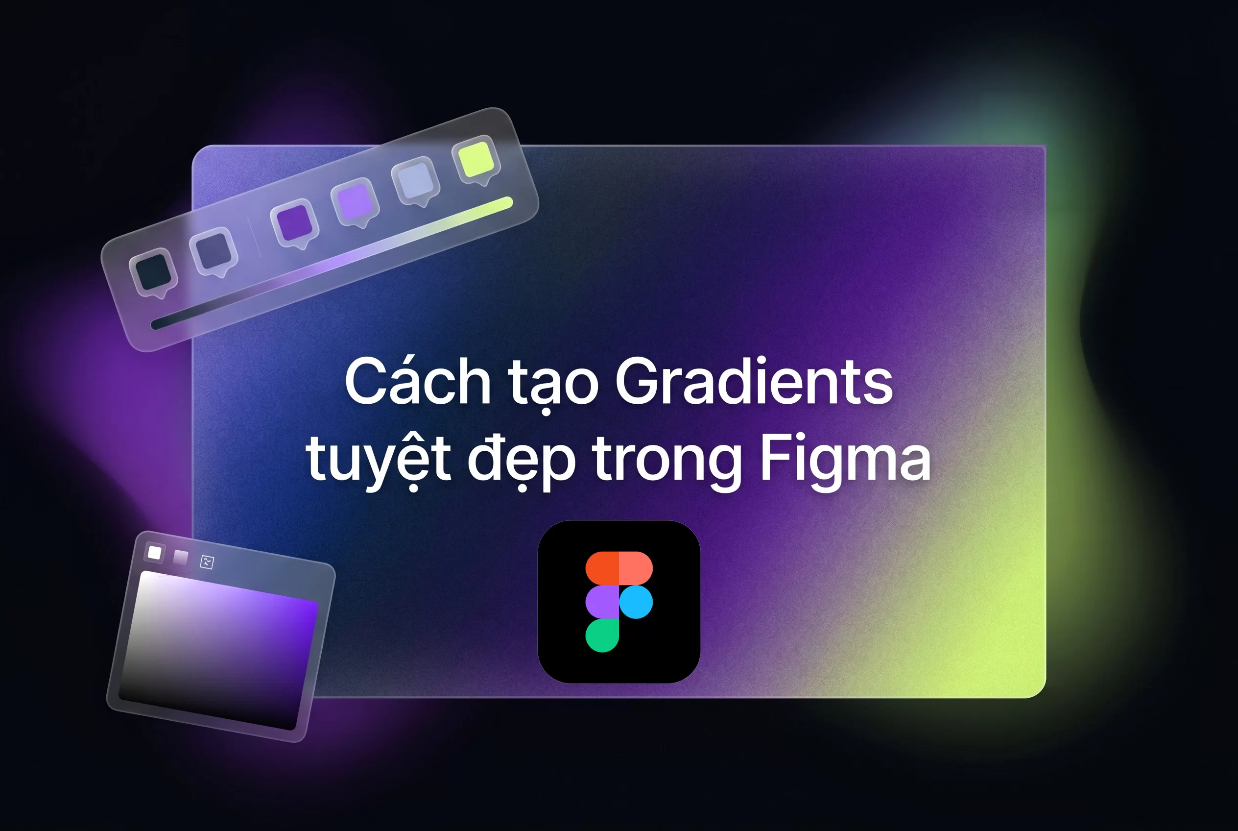 Hướng dẫn chi tiết: Cách tạo Gradients tuyệt đẹp trong Figma