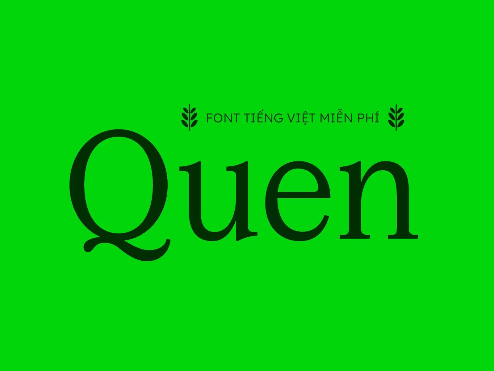 Quen Serif – Font Tiếng Việt Serif cổ điển