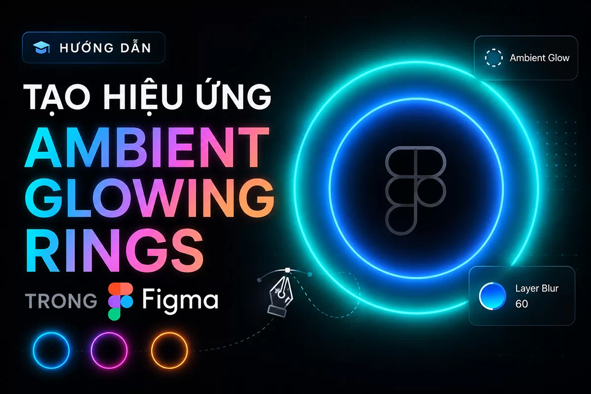Hướng dẫn tạo hiệu ứng Ambient Glowing Rings trong Figma