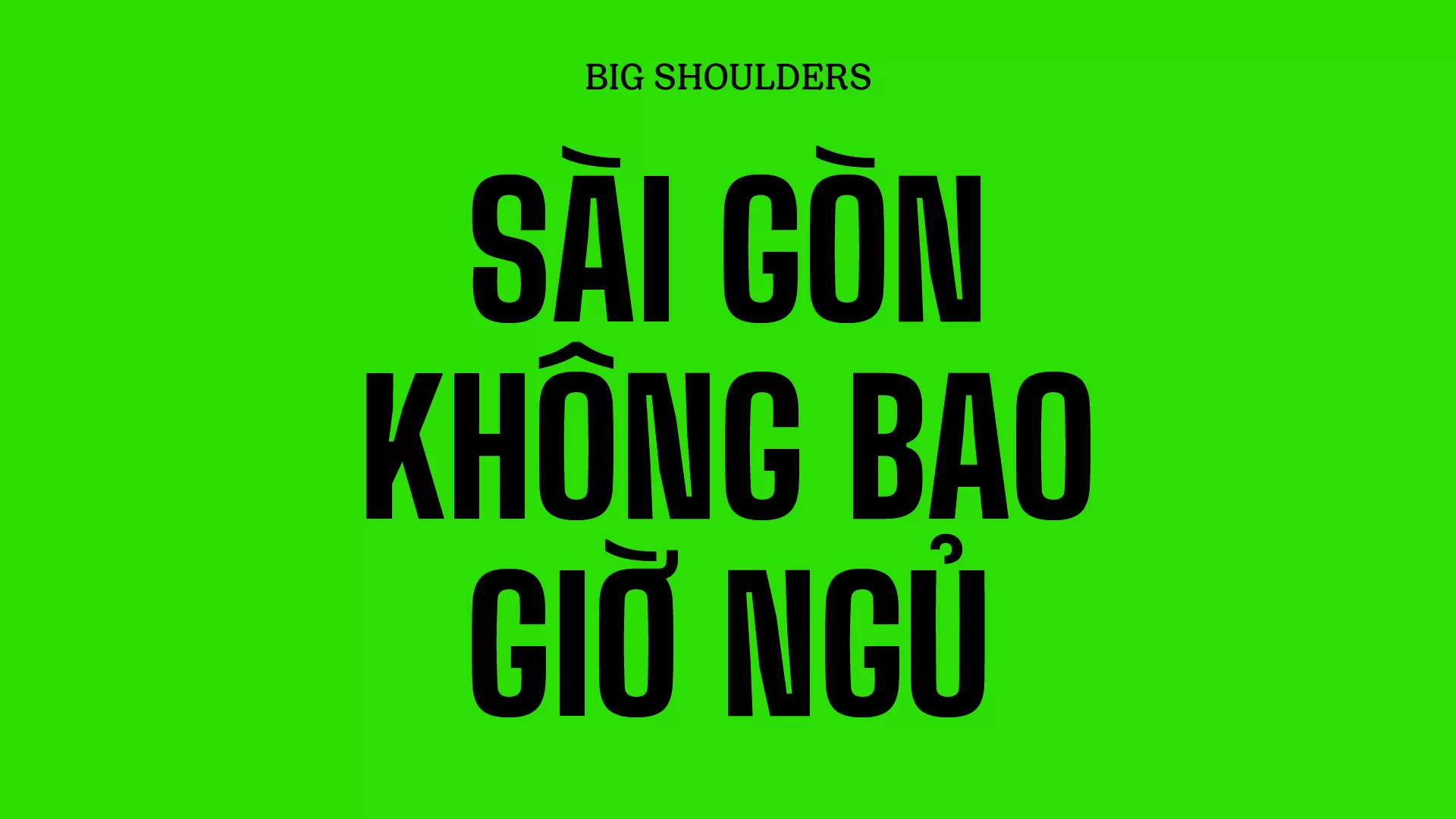 PS Big Shoulders - Font Display Việt Hoá tốt cho tiêu đề