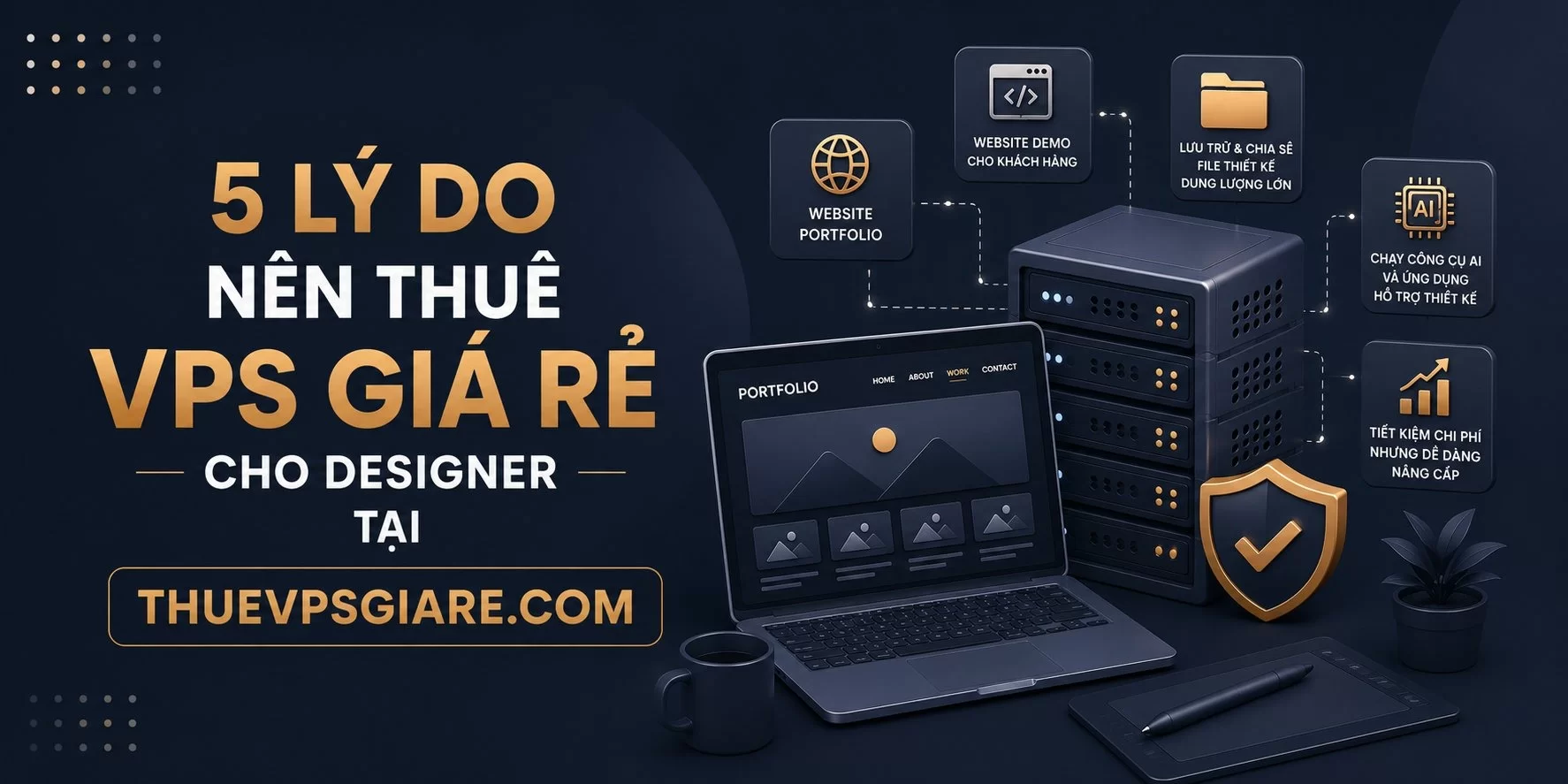 5 Lý Do Nên Thuê VPS Giá Rẻ Cho Designer Tại THUEVPSGIARE.COM