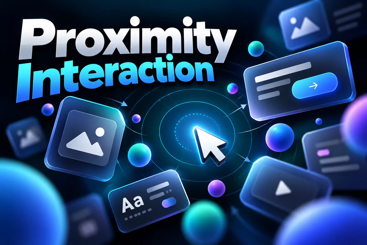Proximity Interaction: Cách tạo Micro-interaction phản hồi theo khoảng cách trong Web Design